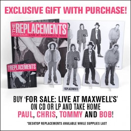 Purchase the brand new REPLACEMENTS “For Sale: Live at Maxwell`s 1986″ (2-LP) and receive lots of swell Replacements swag!!