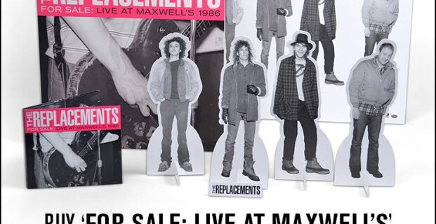 Purchase the brand new REPLACEMENTS “For Sale: Live at Maxwell`s 1986″ (2-LP) and receive lots of swell Replacements swag!!